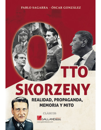 Otto Skorzeny. Realidad,...