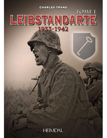 Leibstandarte Tome 1:...